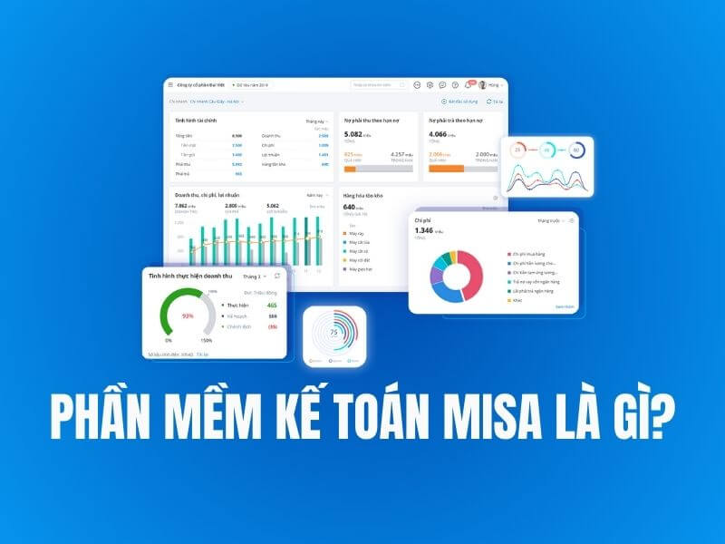 Phần Mềm MISA Là Gì? Giải Pháp Phần Mềm Kế Toán